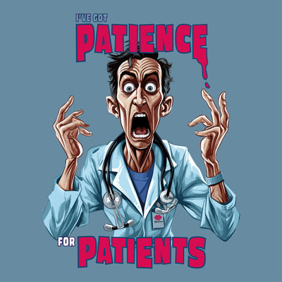 I've Got Patience for Patients